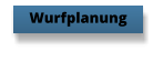 Wurfplanung