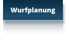 Wurfplanung