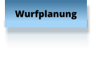 Wurfplanung