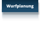 Wurfplanung