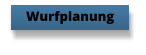 Wurfplanung